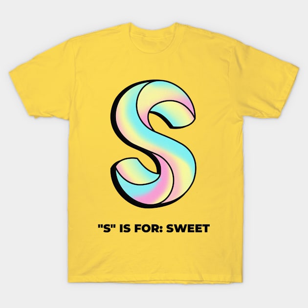 Letter S and S is For Sweet Alphabet Art Lover T-Shirt by LetShirtSay